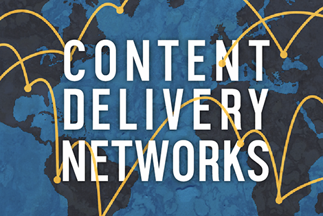 Content Delivery Networks: What Are They, and Why Should Marketers Care?
