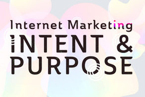 Internet Marketing: Intent and Purpose